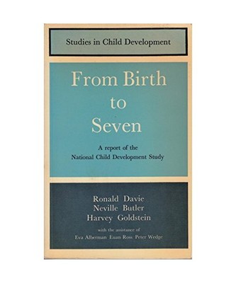 From Birth to Seven [Study in Child Development], Davie, Ronald; etc.