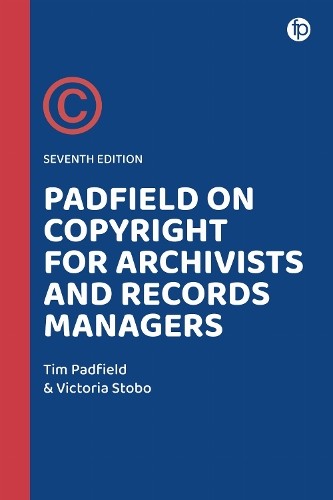Padfield on Copyright for Archivists and Records by Tim Padfield PAPERBACK - Image 8