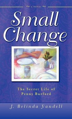 Small Change: The Secret Life of Pe..., Yandell, J. Bel