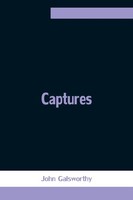 John Galsworthy | Captures | Taschenbuch | Englisch (2021) | Alpha Editions