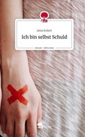 Ich Bin Selbst Schuld. Life Is A Story - Story.One Anna Eckert