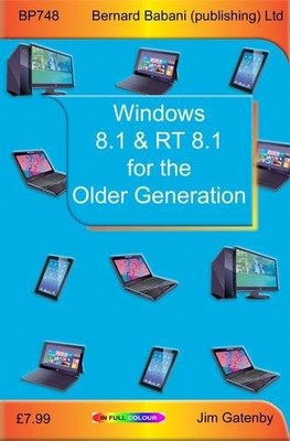 Windows 8.1 & RT 8.1 for the Older Generation,Jim Gatenby