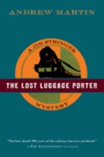 The Lost Luggage Porter : A Jim Stringer Mystery Andrew, Martin,