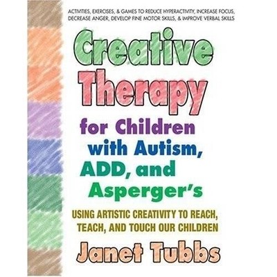 Creative Therapy for Children with Autism, Add and Aspergers - 9780757003004