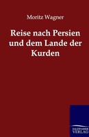 Reise Nach Persien Und Dem Lande Der Kurden Moritz Wagner Taschenbuch 372 S.