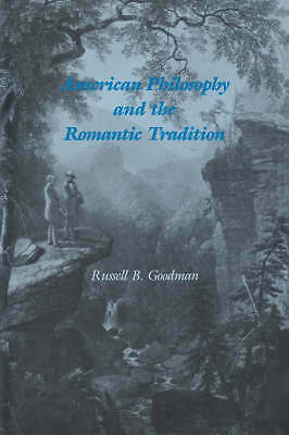 American Philosophy and the Romantic Tradition Goodman Hardback 9780521394437
