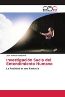 José VillacíS GonzáLez | InvestigacióN Sucia Del Entendimiento Humano | Buch