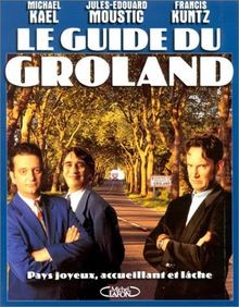 Le Guide du Groland : Pays joyeux, accueillant, e... | Buch | Zustand akzeptabel