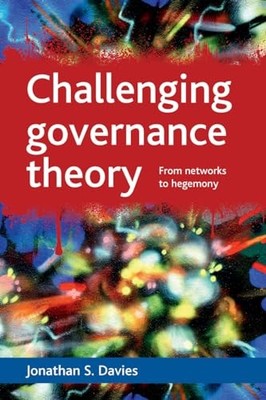 Challenging Governance Theory : From Networks to Hegemony by Jonathan S. ...