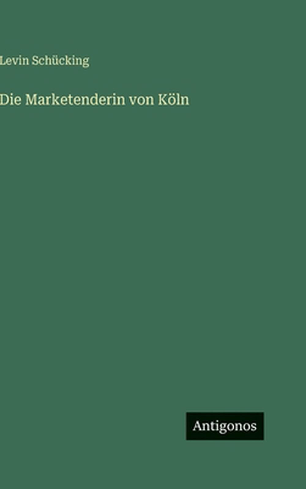 Die Marketenderin von Kln by Levin Sch?cking (German) Hardcover Book