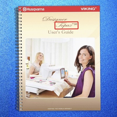 HUSQVARNA DESIGNER TOPAZ 50 User Manual Operation Guide - TOUGH COIL BINDING