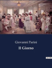 Il Giorno by Giovanni Parini Paperback Book