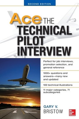 Ace The Technical Pilot Interview 2/E - paperback Bristow, Gary V.