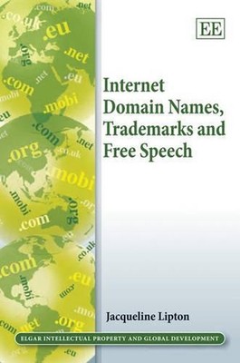 Internet Domain Names, Trademarks and Free Speech by Jacqueline Lipton (English)