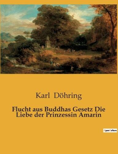 Flucht aus Buddhas Gesetz Die Liebe der Prinzessin Amarin by Karl D?hring Paperb - Picture 1 of 1