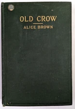 Old Crow 1922 by Alice Brown Human Nature Passion Violence Remorse Intense HC