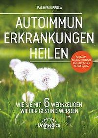 Thumbnail - Autoimmunerkrankungen Heilen - Palmer Kippola - 9783962571405