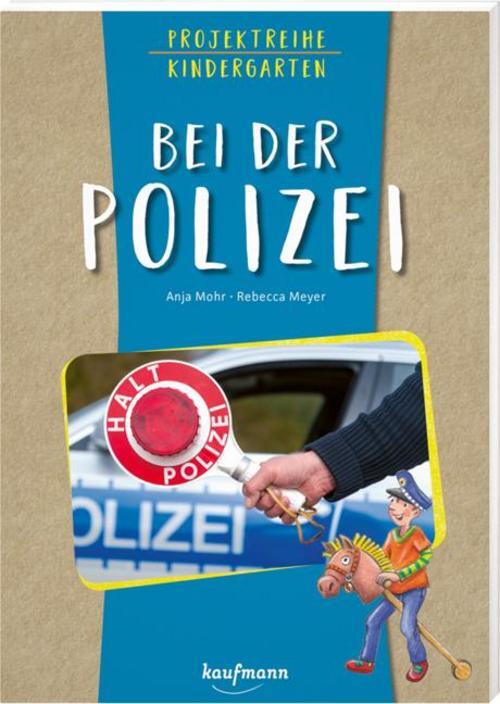 Projektreihe Kindergarten - Bei Der Polizei Anja Mohr