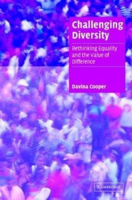 Challenging Diversity : Rethinking Equality and the Value of Difference, Hard...