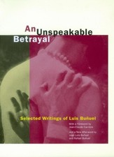 Luis Bu&ntilde;uel An Unspeakable Betrayal (Paperback) (UK IMPORT)