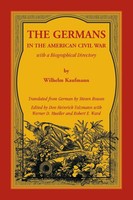 The Germans In The American Civil War With A Biographical Directory Kaufmann
