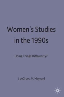 Women's Studies in the 1990s : Doing Things Differently?, Hardcover by De Gro...