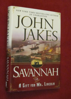 Savannah or A Gift for Mr. Lincoln by John Jakes (2004, Hardcover) NEW