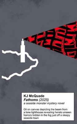 Fathoms: A Seaside Monster Murder Mystery Novel by Kj McQuade Paperback Book