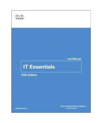 IT Essentials: PC Hardware and Software Lab Manual