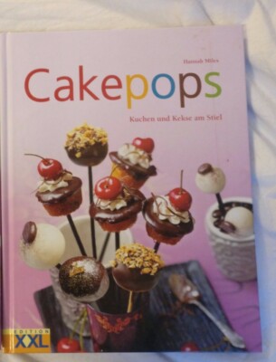Cake Pops - Hannah Miles - Kuchen und Kekse am Stiel cakepops Kinder backen