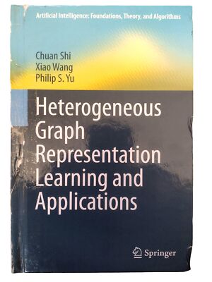 Heterogeneous Graph Representation Learning and Applications Hardcover 2022