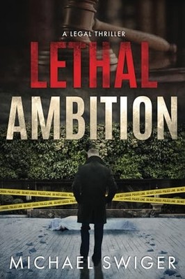 Lethal Ambition: An Edward Mead Leg..., Swiger, Michael