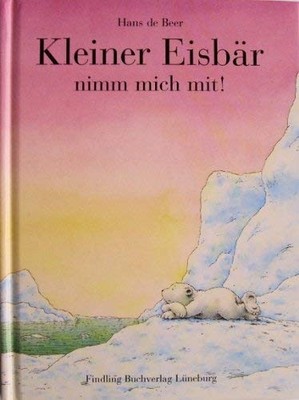 KLEINER EISBAR, NIMM MICH MIT! SONDERAUSGABE. By Hans De Beer - Hardcover