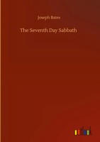 Joseph Bates | The Seventh Day Sabbath | Buch | Englisch (2020) | 44 S.