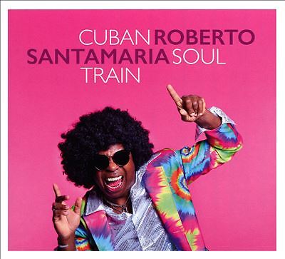 Cuban Soul Train by Roberto Santamaria (CD, 2021)