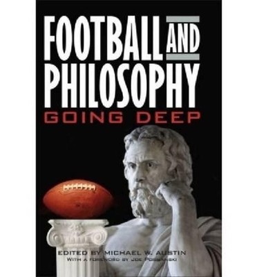 Football and Philosophy: Going Deep by Michael W. Austin (English) Paperback Boo
