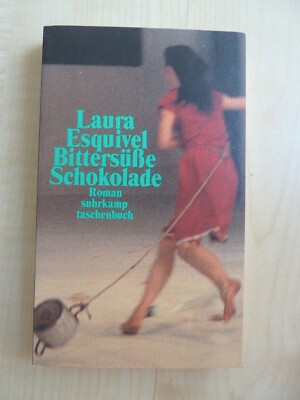   Bittersüße Schokolade Laura Esquivel Roman