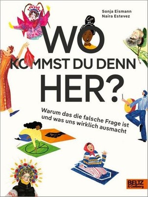 Wo kommst du denn her?: Warum das die falsche Frage ist und was uns wirklic