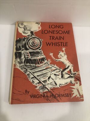 LONG LONESOME TRAIN WHISTLE by Virginia H. Ormsby, 1961, Hardcover - GOOD