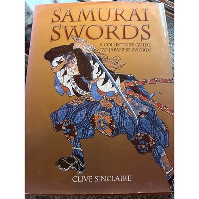 Samurai Swords A Collectors Guide To Japanese Swords Book By Clive Sinclair