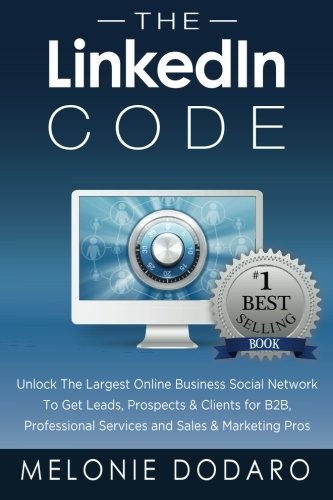 The LinkedIn Code: Unlock the largest online business social net