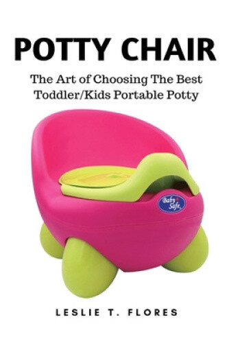 Thumbnail - Potty Chair: The Art Of Choosing The Best Toddler/kids Portable Potty