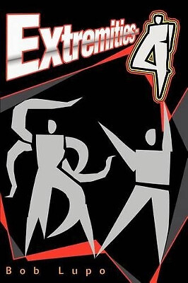 Extremities 4 By Bob Lupo - New Copy - 9780595259762