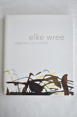 Elke Wree Arbeiten Auf Papier (Harback)