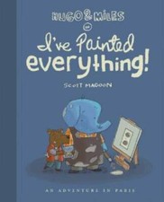 Hugo and Miles In I've Painted Everything - Hardcover By Magoon, Scott - GOOD