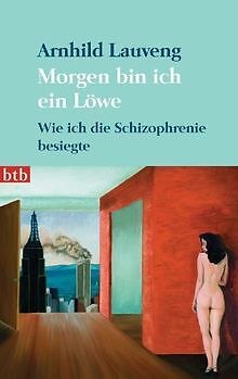 Morgen bin ich ein Löwe: Wie ich die Schizophrenie besie... | Buch | Zustand gut