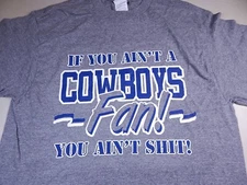 DALLAS COWBOYS, Sz. L Gray T-Shirt: If You Ain’t A Cowboys  Fan, You Ain't Sh*t!