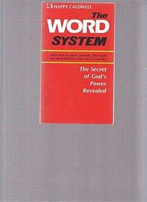 THE WORD SYSTEM By Happy Caldwell