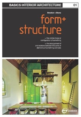 Basics Interior Architecture 01: Form and Structure,Graeme Brook