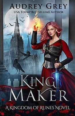 King Maker: Kingdom of Runes Book 3, Grey, Audrey